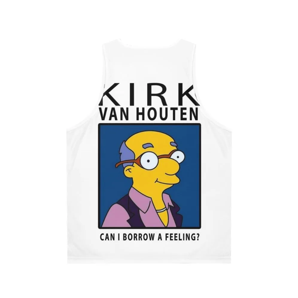 "Can I Borrow a Feeling?" Kirk Van Houten Unisex Tank Top