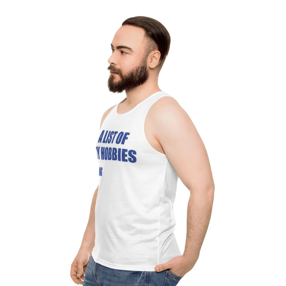 "Hobby List Unisex Tank Top: Embrace Your Passions"